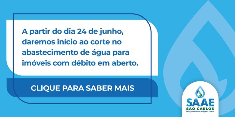 REGULARIZE SEUS DÉBITOS COM O SAAE SÃO CARLOS E EVITE CORTES NO ABASTECIMENTO